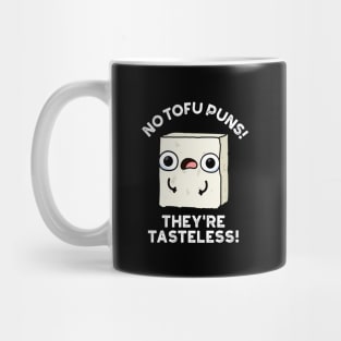 No Tofu Puns They're Tasteless Cute Food Pun Mug